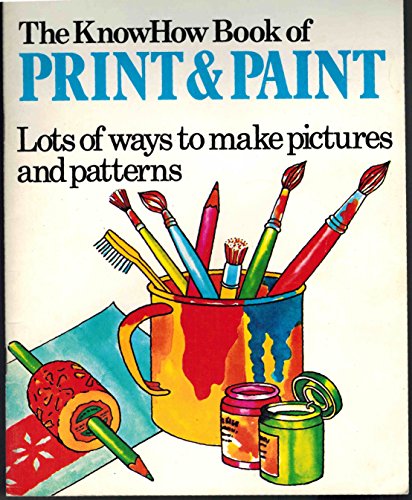 Stock image for The KnowHow Book of Print and Paint for sale by Book Express (NZ)