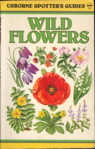 Stock image for Wild Flowers (Usborne Spotter's Guide Paperback) for sale by WorldofBooks