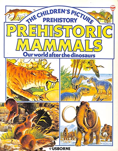 Imagen de archivo de Prehistoric Mammals (Childrens Picture Prehistory) a la venta por ThriftBooks-Dallas