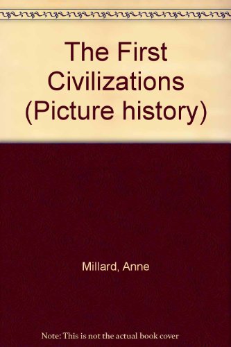 The First Civilizations (Picture History) (9780860201397) by [???]