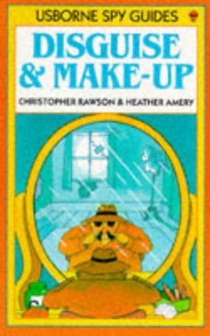 Disguise and Makeup (Spy Guides) - Rawson, C.