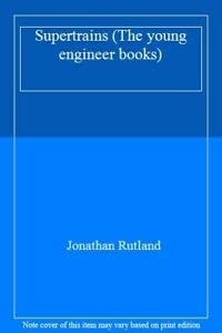 Stock image for Supertrains (The young engineer books) for sale by WorldofBooks