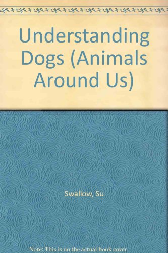 9780860201878: Understanding Dogs (Animals Around Us)