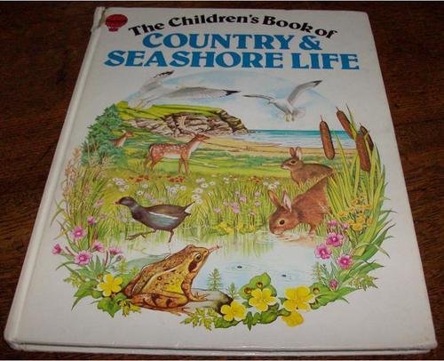 Stock image for The Children's Book of Country and Seashore Life for sale by WorldofBooks