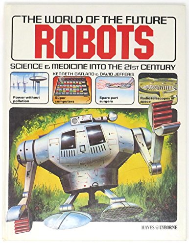 Beispielbild fr Robots: Science and Medicine into the 21st Century (The World of the Future) zum Verkauf von Ed's Editions LLC, ABAA