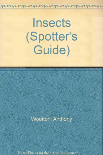 Insects (Spotter's Guide) (9780860202745) by Anthony Wootton