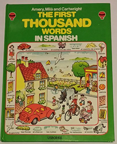Stock image for The Usborne First Thousand Words in Spanish: With Easy Prononunciation Guide (Spanish Edition) for sale by Wonder Book