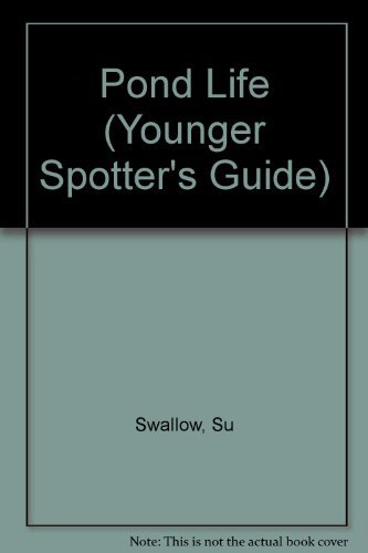 Pond Life (Younger Spotter's Guide) (9780860203285) by Su Swallow