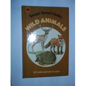 Wild Animals (Younger Spotter's Guide) (9780860203681) by Su Swallow