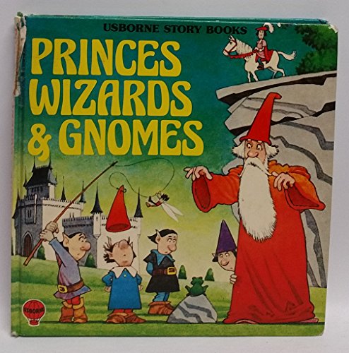 Imagen de archivo de Princes, Wizards and Gnomes a la venta por WorldofBooks