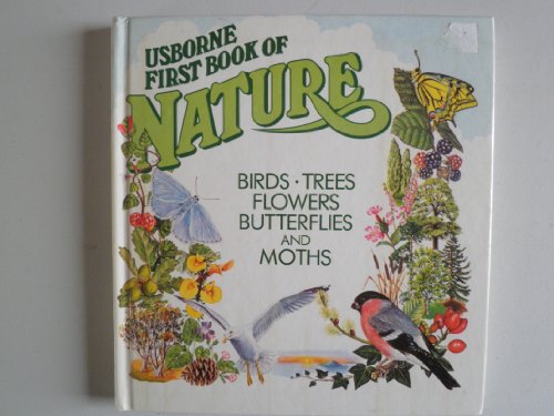 Beispielbild fr Usborne First Book of Nature: Birds Trees Flowers Butterflies and Moths zum Verkauf von SecondSale