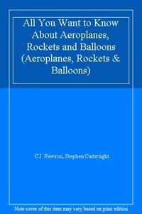 Aeroplanes, Rockets and Balloons (Aeroplanes, Rockets and Balloons) (9780860205241) by Rawson, Chris; Cartwright, Stephen