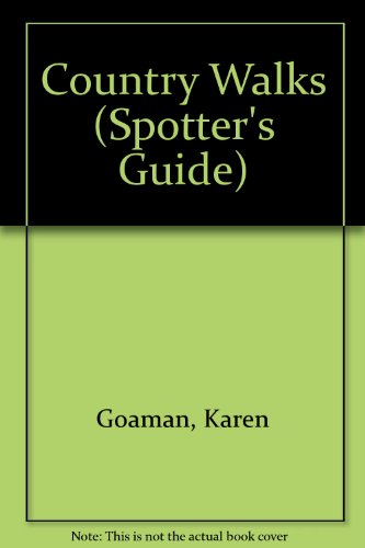 Country Walks (Spotter's Guide) (9780860206156) by Karen Goaman