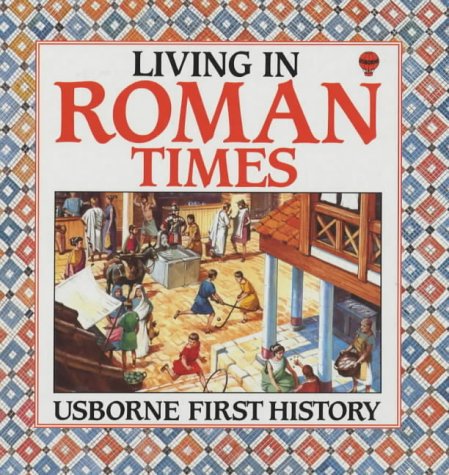Imagen de archivo de Living in Roman Times (First History) a la venta por BookHolders