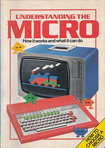 Imagen de archivo de Usborne Guide to Understanding the Micro: How It Works and What It Can Do a la venta por Jenson Books Inc