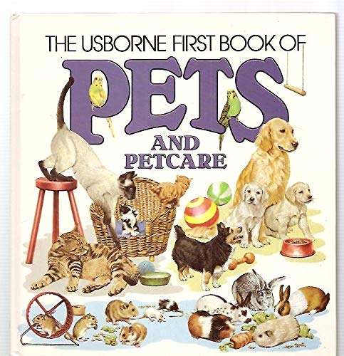 Stock image for Pets and Pet Care (Usborne first book of pets & pet care) for sale by WorldofBooks