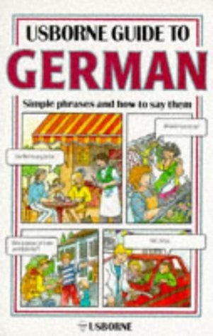 Imagen de archivo de Guide to German: Simple Phrases and How to Say Them (Usborne Guides) a la venta por Wonder Book