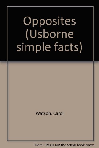 Opposites (Simple Facts) (9780860207580) by Watson, Carol