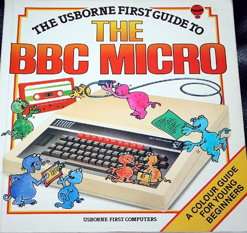 The Usborne First Guide to the BBC Micro (9780860208112) by Thomas, Annabel; Davies, Helen