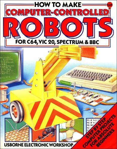 How to Make Computer Controlled Robots (9780860208167) by Tony Potter; Chris Oxlade