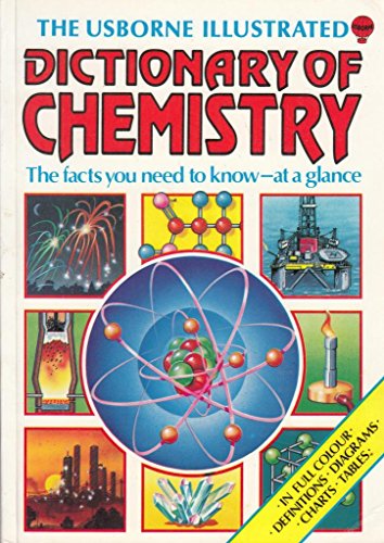 Stock image for The Usborne Illustrated Dictionary of Chemistry (Science dictionaries) for sale by Wonder Book