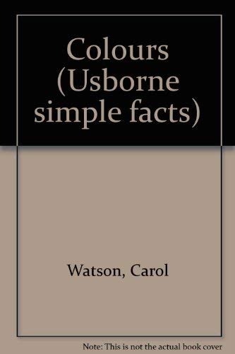Imagen de archivo de Colours (Usborne simple facts) a la venta por AwesomeBooks