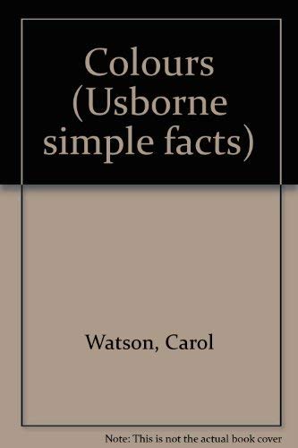 Stock image for Colours (Usborne simple facts) for sale by AwesomeBooks