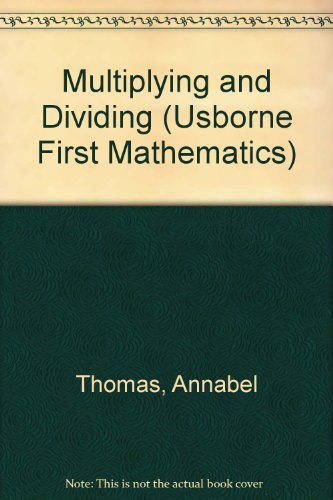 Multiplying and Dividing (First Mathematics) (9780860209201) by Annabel Thomas
