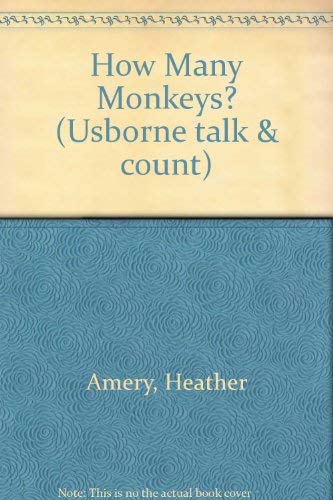How Many Monkeys? (Usborne Talk & Count) (9780860209614) by Amery, Heather