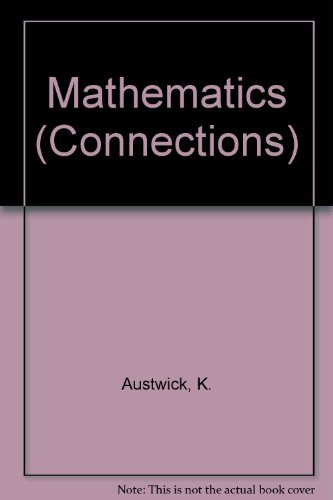 Mathematics Links Between School Subjects, Courses In Further And Higher Education, Jobs And Careers (9780860217220) by K Austwick