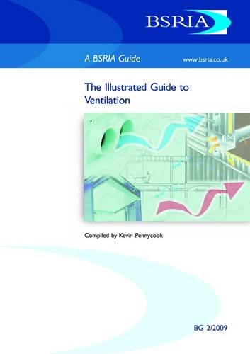 Imagen de archivo de The Illustrated Guide to Ventilation: BG 2/2009 Pt. 1 a la venta por Phatpocket Limited
