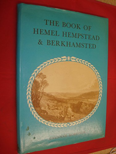 Stock image for The book of Hemel Hempstead & Berkhamsted: The illustrated record of both towns' past for sale by Gardner's Used Books, Inc.
