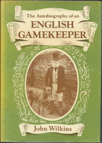 The Autobiography of an English Gamekeeper.