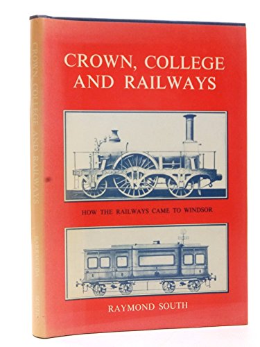 Stock image for Crown, college, and railways: How the railways came to Windsor (A Barracuda midnight special) for sale by ThriftBooks-Atlanta
