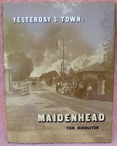 Stock image for Maidenhead (Yesterday's Town S.) for sale by AwesomeBooks