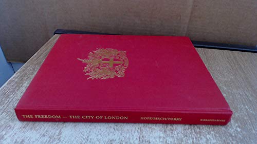 The Freedom : The Past and Present of the Livery, Guilds and City of London