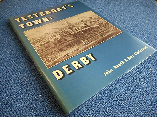 Derby (Yesterday's Town) (9780860232117) by John Heath & Roy Christian: