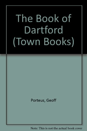 Stock image for The Book of Dartford (Town Books) for sale by WorldofBooks