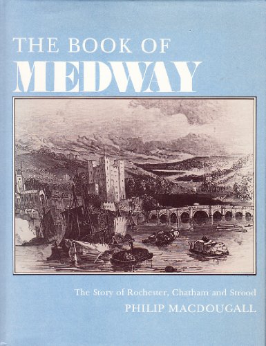 Stock image for The Book of Medway (Town Books) for sale by WorldofBooks