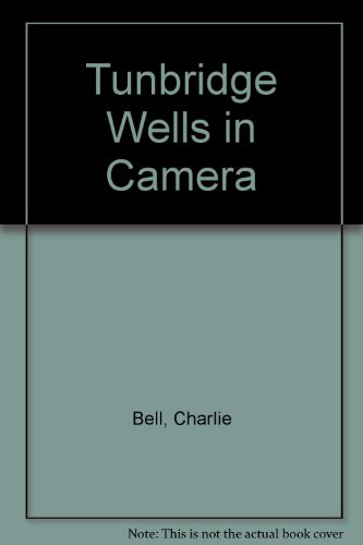 Beispielbild fr Tunbridge Wells in Camera zum Verkauf von WorldofBooks