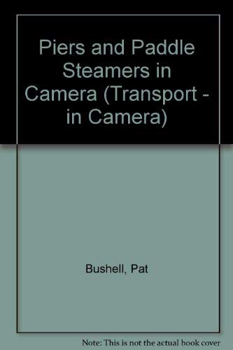 Stock image for Piers and Paddle Steamers in Camera for sale by Mr Mac Books (Ranald McDonald) P.B.F.A.