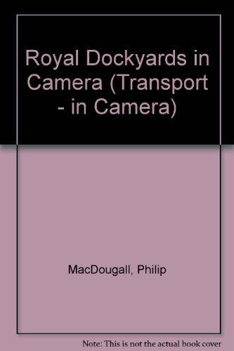 Stock image for Royal Dockyards in Camera (Transport - in Camera) for sale by AwesomeBooks