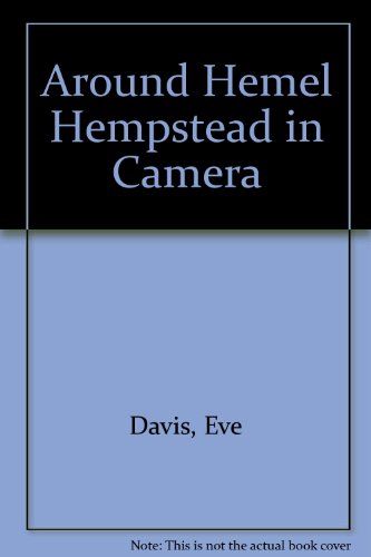 Around Hemel Hempstead in Camera (In Camera) (9780860233831) by Davis, Eve