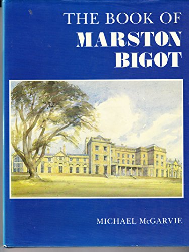 Stock image for The book of Marston Bigot: the story of Marston House and the Earls of Cork and Orrery for sale by Lowry's Books