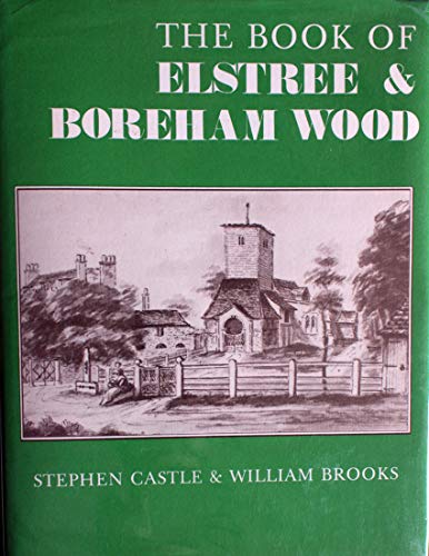 Stock image for The Book of Elstree and Boreham Wood for sale by J. and S. Daft