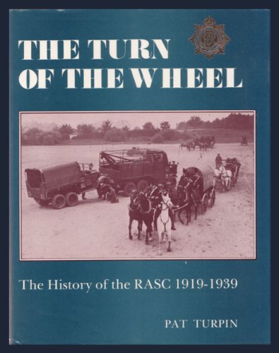 THE TURN OF THE WHEEL: THE HISTORY OF THE RASC 1919-1939. (SIGNED)