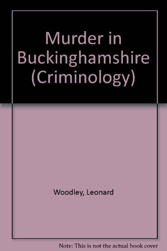 Beispielbild fr Murder in Buckinghamshire (Criminology) zum Verkauf von Reuseabook