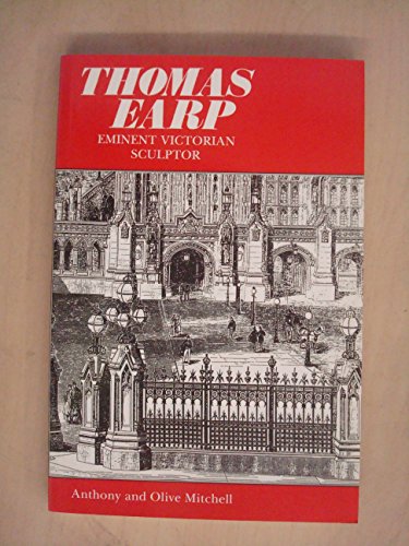 Stock image for Thomas Earp: Eminent Victorian Sculptor for sale by WorldofBooks