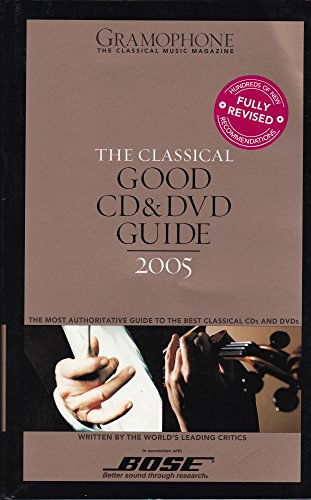 Stock image for Classical Good CD & DVD Guide: The Most Authoritative Guide to the Best Classical CDs and DVDs for sale by ThriftBooks-Atlanta