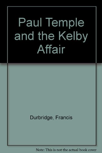 Paul Temple and the Kelby Affair (9780860252191) by Francis Durbridge